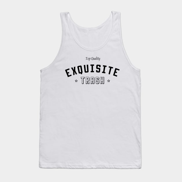 Top Quality Exquisite Trash - Statement Shirt Tank Top by aplinsky